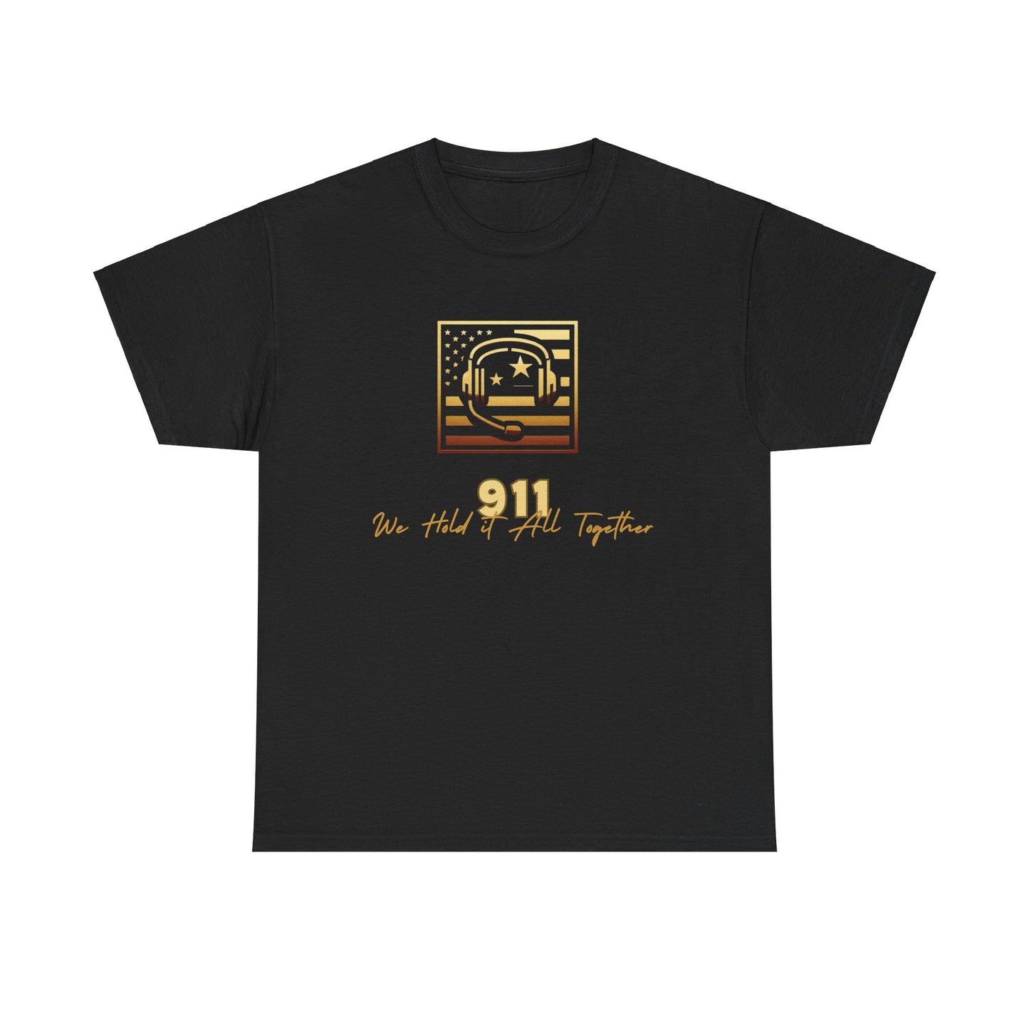 Unisex Heavy Cotton T-Shirt—911 Dispatchers 'We Hold It All Together'