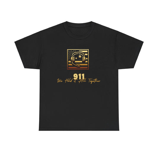 Unisex Heavy Cotton T-Shirt—911 Dispatchers 'We Hold It All Together'