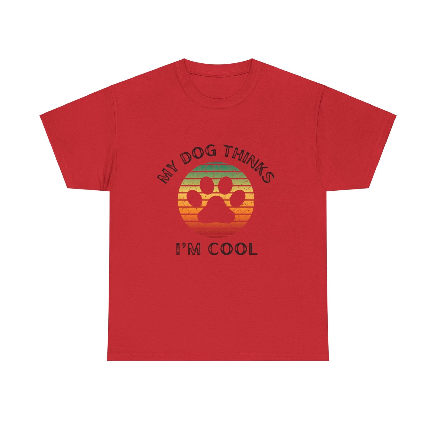 Unisex Heavy Cotton T-Shirt—My Dog Thinks I'm Cool