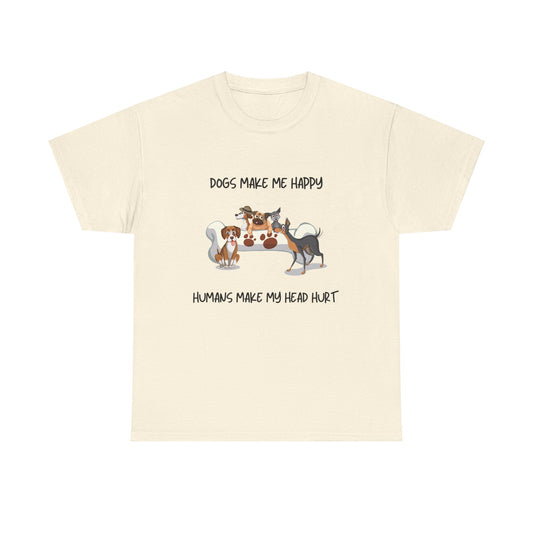 Unisex Heavy Cotton T-Shirt—Dogs Make Me Happy